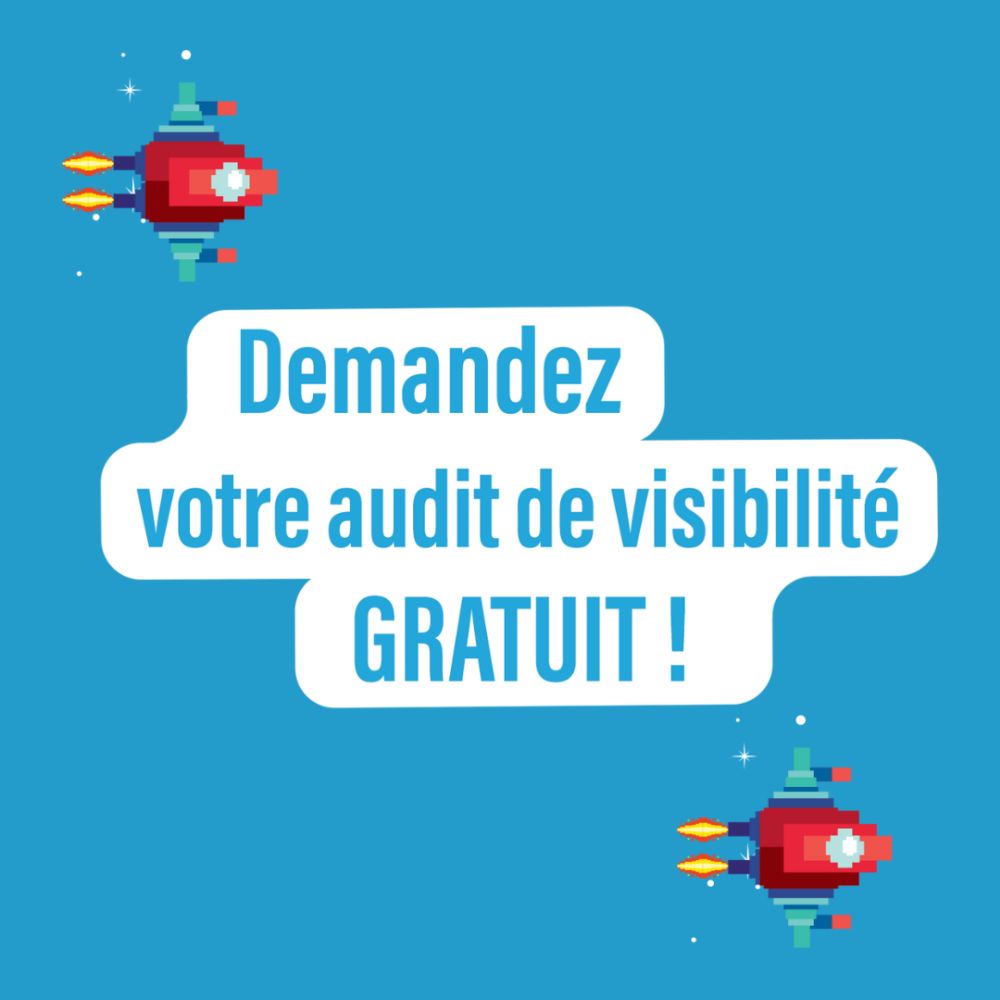 Demandez votre audit gratuit de visibilité digitale !